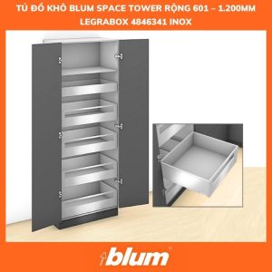 Tủ Đồ Khô Blum SPACE TOWER LEGRABOX 4846341 Inox, Rộng 601 - 1.200mm