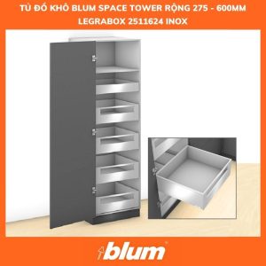Tủ Đồ Khô Blum SPACE TOWER LEGRABOX 2511624 Inox, Rộng 275 -600mm
